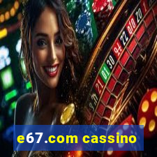 e67.com cassino